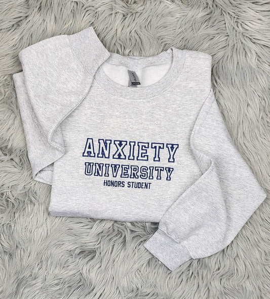 Embroidered Anxiety University Crewneck Sweatshirt or Hoodie - Embroidered Crewneck