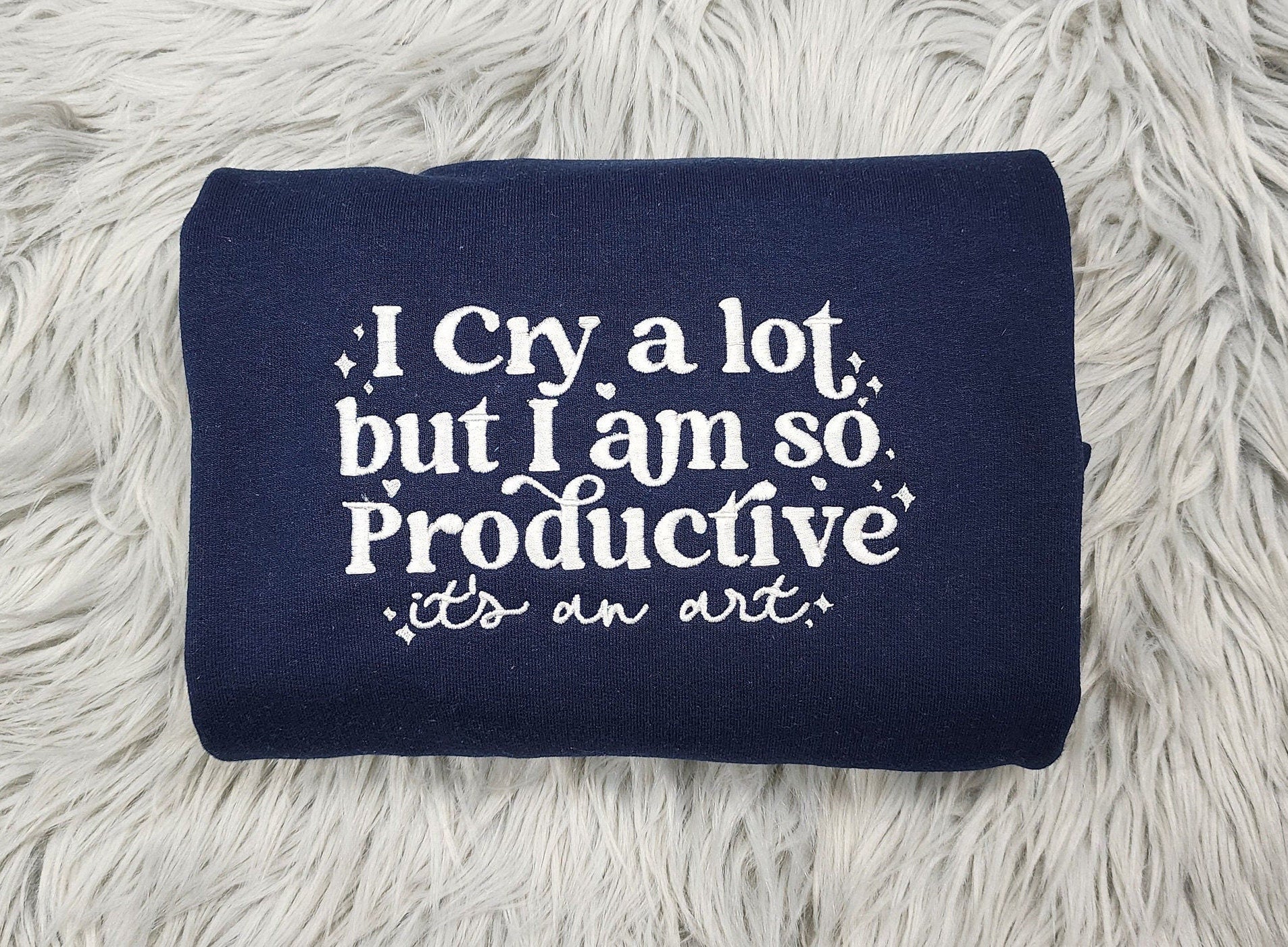 I Cry a Lot but I'm so Productive Embroidered Crewneck - TTPD Crewneck - Embroidered  Poetry Crewneck - T-Shirt - Sweatshirt - Hoodie