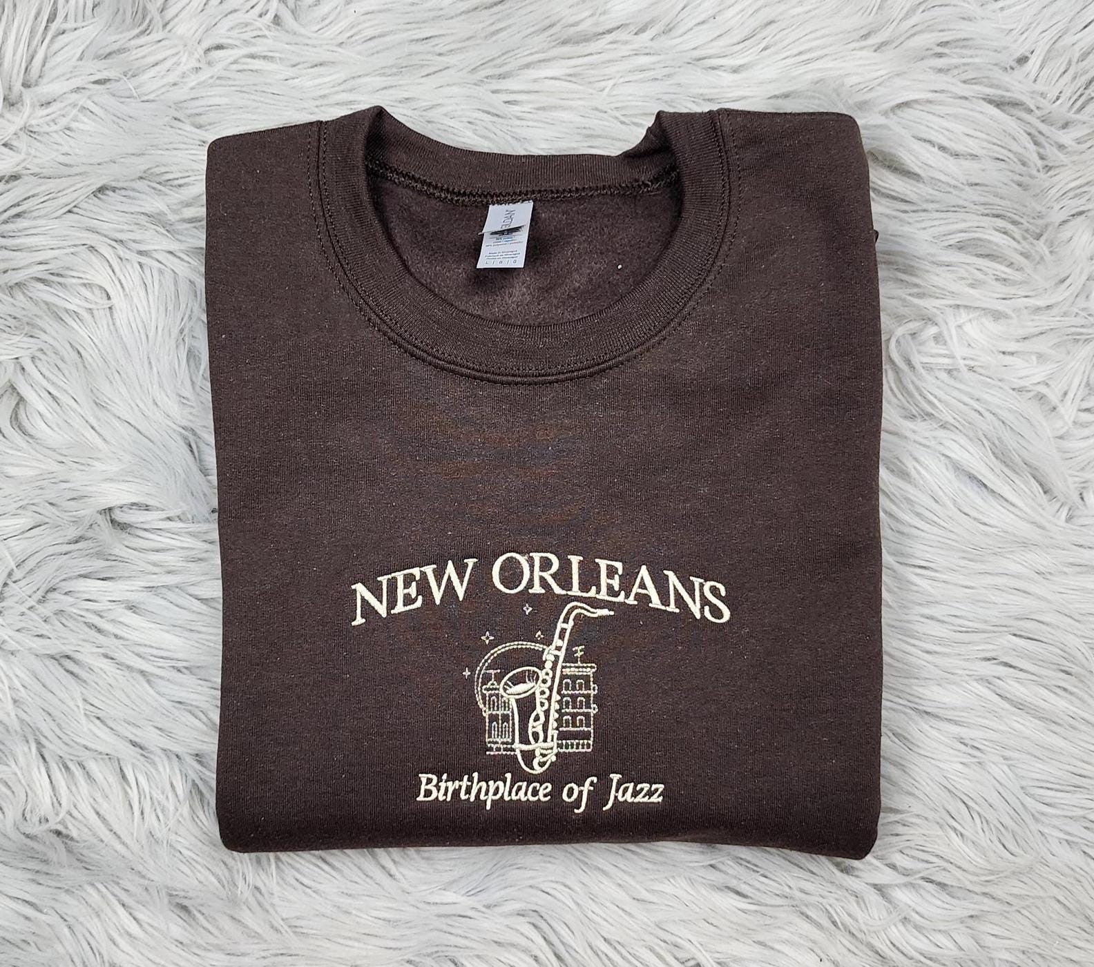 New Orleans Embroidered Crewneck - City of Jazz Shirt - Embroidered Gifts - T-Shirt - Sweatshirt - Hoodie