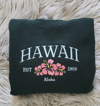 Embroidered Hawaii Aloha State Sweatshirt,  Aloha Hawaii Unisex Sweatshirt great for men and women Sweatshirt or Hooded Sweatshirt
