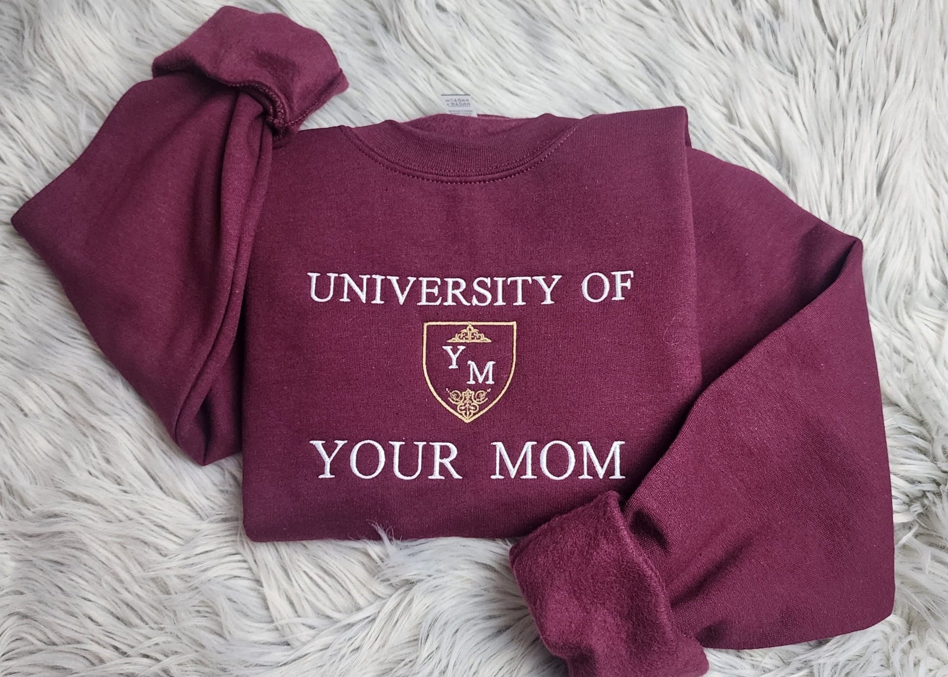 University of Your Mom Embroidered Sweatshirt - Unisex Sweatshirt