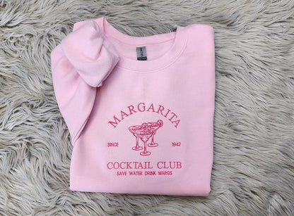 Embroidered Margarita Cocktail Club Crewneck - Save Water Drink Margaritas Shirt - Margarita Embroidery - T-Shirt - Sweatshirt - Hoodie