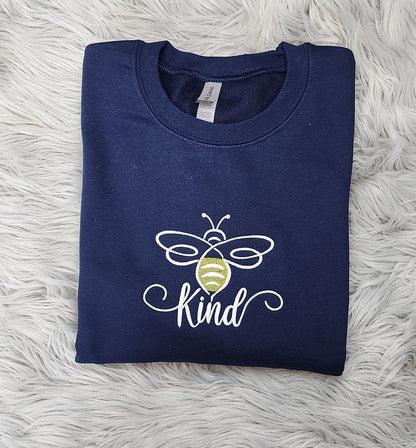 Embroidered Be Kind Sweatshirt - Bee Kind Embroidered Sweatshirt or Hooded Sweatshirt