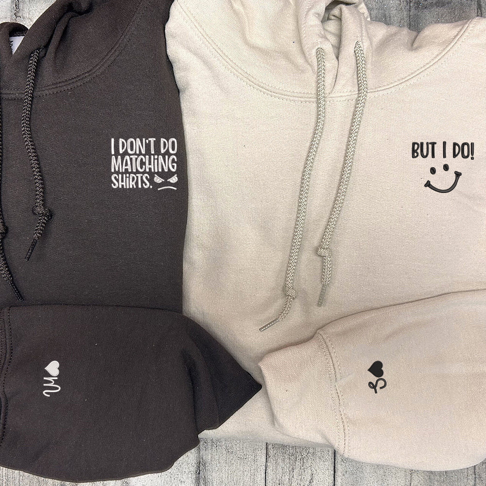 I Don't I Do Matching Shirts, Funny Couples Custom Embroidered Matching Hoodies For Couples