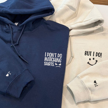 I Don't I Do Matching Shirts, Funny Couples Custom Embroidered Matching Hoodies For Couples