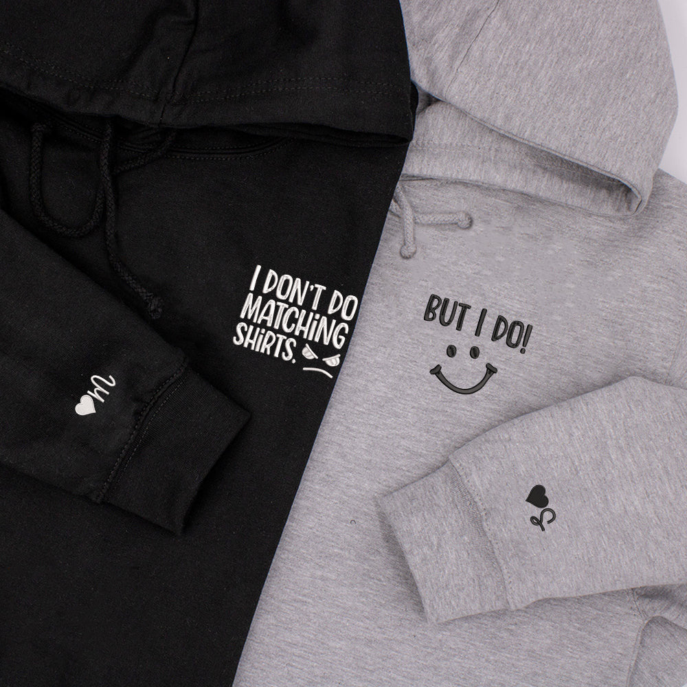 I Don't I Do Matching Shirts, Funny Couples Custom Embroidered Matching Hoodies For Couples