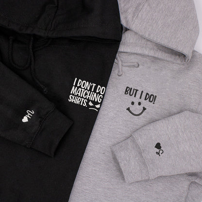 I Don't I Do Matching Shirts, Funny Couples Custom Embroidered Matching Hoodies For Couples