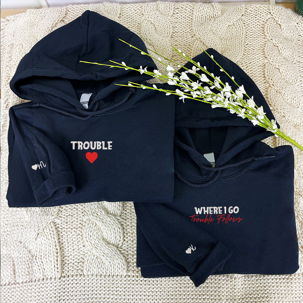 Where I Go Trouble Follows Custom Embroidered Matching Hoodies For Couples