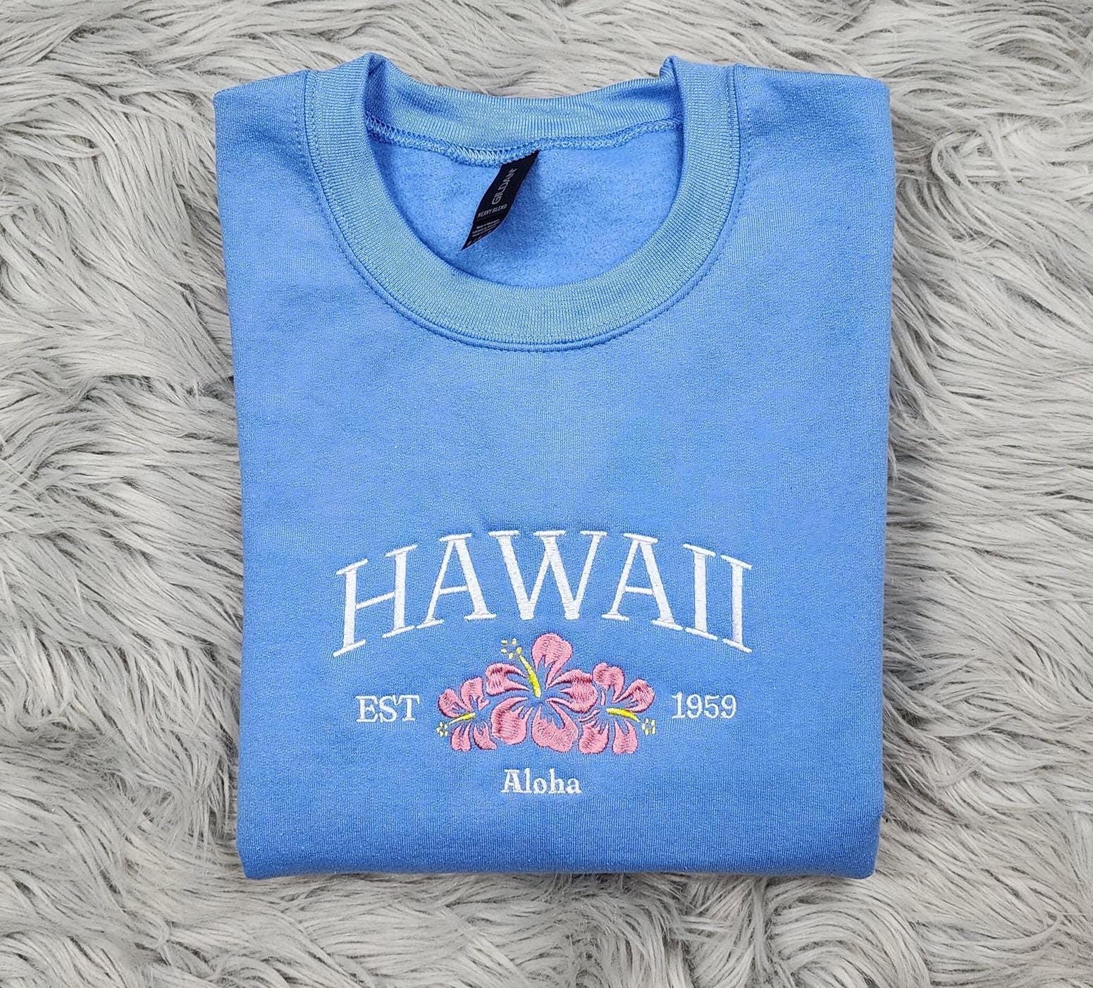 Embroidered Hawaii Aloha State Sweatshirt,  Aloha Hawaii Unisex Sweatshirt great for men and women Sweatshirt or Hooded Sweatshirt