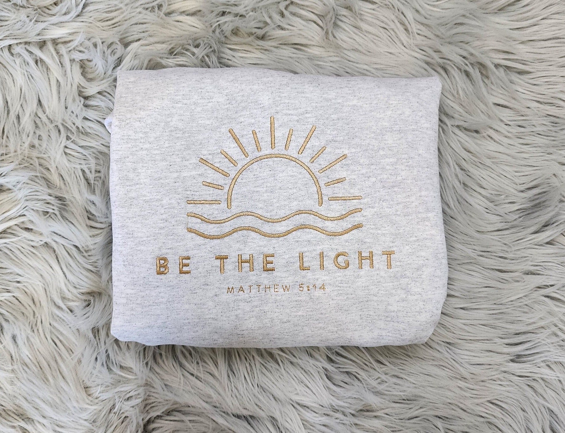Be The Light Embroidered  Crewneck - Christian Embroidery Design Unisex Sweatshirt or Hooded Sweatshirt