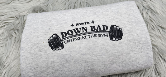 Down Bad Crying At the Gym Embroidered Crewneck - Custom order - ash m sweatshirt