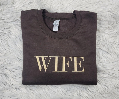 Wife Embroidered Crewneck - Wife Embroidered Shirt - Gift for Her - Embroidered Crewneck Shirt