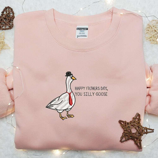 Happy Father Day You Silly Goose Embroidered Shirt Animal Embroidered Shirt Funny Father Day G