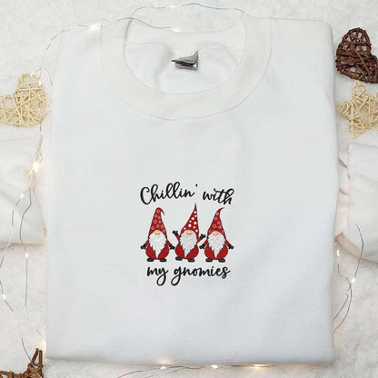 Chillin With My Gnomies Embroidered Shirt Christmas Embroidered Hoodie Best Gifts For Family 1