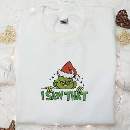 Christmas Grinch I Saw That Embroidered T shirt Movie Christmas Embroidered T shirt Best Christmas Gift Ideas