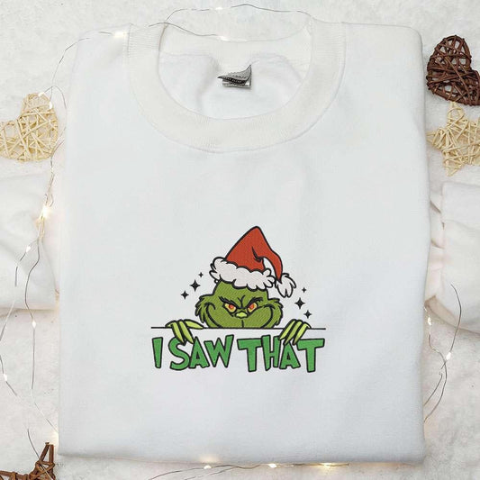 Christmas Grinch I Saw That Embroidered T shirt Movie Christmas Embroidered T shirt Best Christmas Gift Ideas