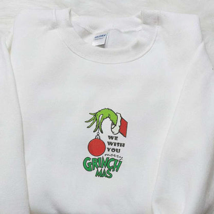We Wish You Grinchmas Grinch Hand Embroidered Shirt Christmas Embroidered Hoodie Best Christmas Gifts For Family