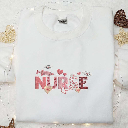 Nurse Valentine Embroidered Shirt Valentines Day Embroidered Hoodie Best Gift For Couple