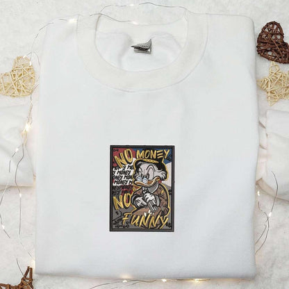 No Money No Funnny Donald Duck Embroidered Sweatshirt Disney Embroidered Hoodie Funny Emrboidered Shirt