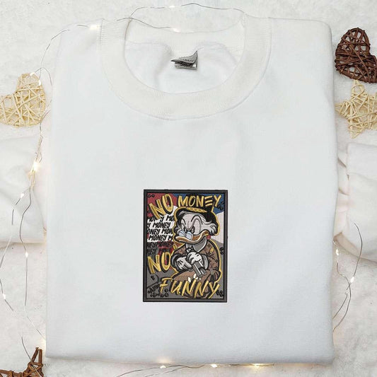 No Money No Funnny Donald Duck Embroidered Sweatshirt Disney Embroidered Hoodie Funny Emrboidered Shirt