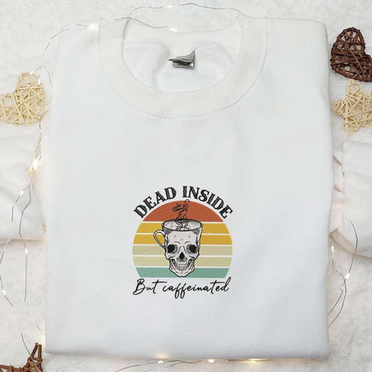 Dead Inside But Caffeinated Skeleton Embroidered Sweatshirt Halloween Embroidered Hoodie Best Halloween Gifts for Family