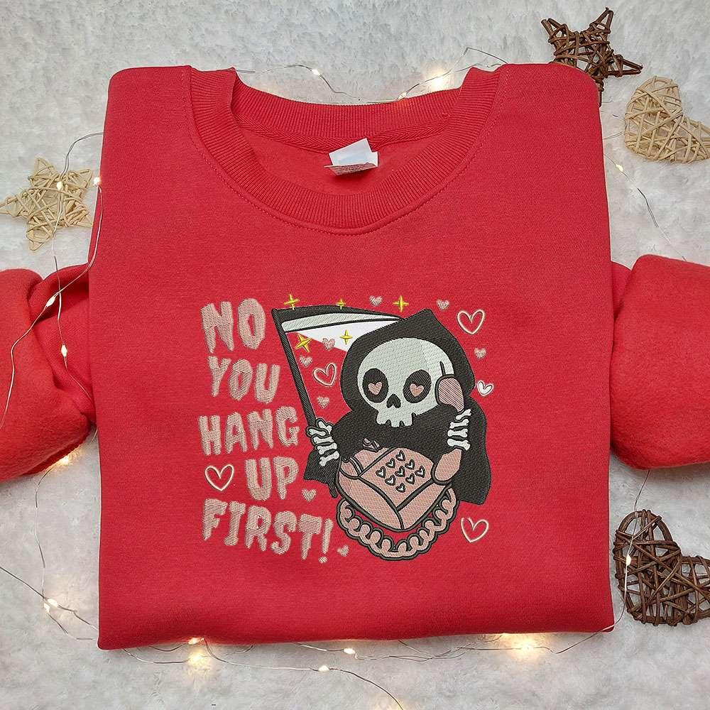 Death No You Hang Up First Embroidered Sweatshirt Funny Halloween Embroidered Hoodie Best Halloween Gift Ideas