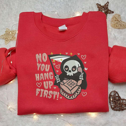 Death No You Hang Up First Embroidered Sweatshirt Funny Halloween Embroidered Hoodie Best Halloween Gift Ideas