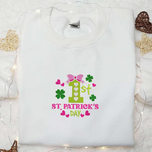 First Saint Patricks Day Embroidered Shirt Saint Patricks Day Embroidered Hoodie Birthday Gift Ideas