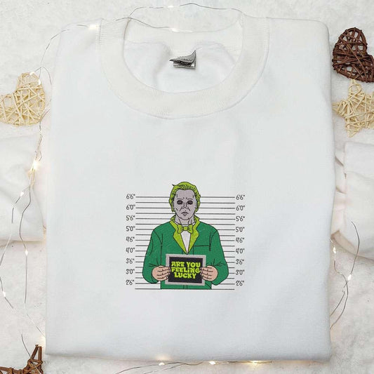 Michael Myers Are You Feeling Lucky Embroidered Shirt Saint Patricks Day Embroidered Hoodie Best Holiday Gift Ideas