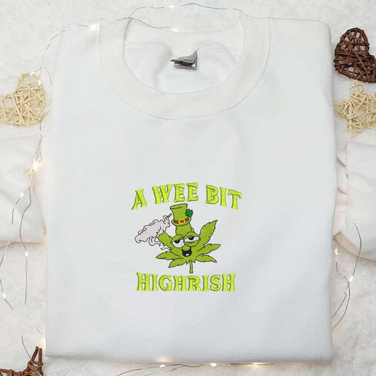 A Wee Bit Highrish Embroidered Shirt Saint Patricks Day Embroidered Hoodie Best Holiday Gift Ideas