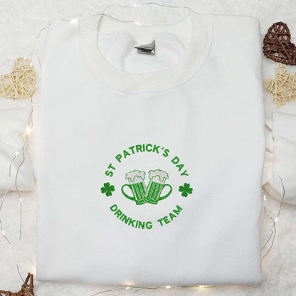 St Patricks Day Drinking Team Embroidered Shirt Saint Patricks Day Embroidered Hoodie Best Holiday Gift Ideas