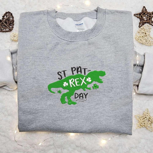 St Pat Rex Day Dinosaur Embroidered Shirt Saint Patricks Day Embroidered Hoodie Best Holiday Gift Ideas