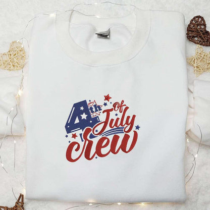4th of July Crew Embroidered Shirt National Day Gifts Best Patriotic Shirts