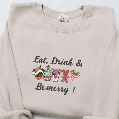 Mickey Eat Drink Be Merry Embroidered Sweatshirt Christmas Embroidered Shirt Best Gift Ideas for Family