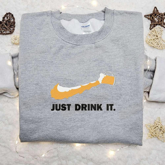 Just Drink It x Nike Swoosh Embroidered Hoodie Nike Inspired Embroidered Shirt Best Gift for Him