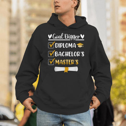 Goal Digger Master's Degree Graduation Diploma Bachelors Unisex Hoodie