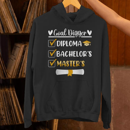 Goal Digger Master's Degree Graduation Diploma Bachelors Unisex Hoodie