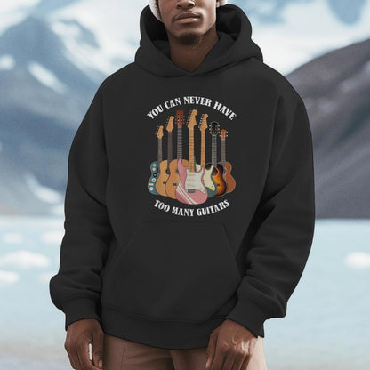 You Can Never Have Too Many Guitars Musician Unisex Hoodie