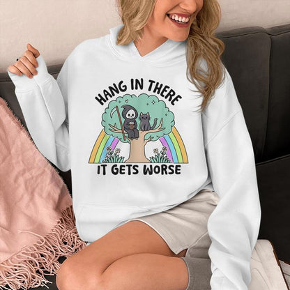 Hang In There It Gets Worse Death Reaper Skeleton Halloween Unisex Hoodie