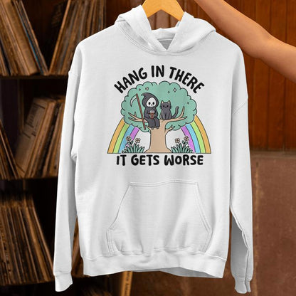 Hang In There It Gets Worse Death Reaper Skeleton Halloween Unisex Hoodie