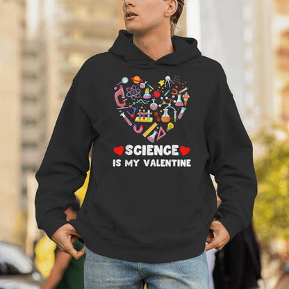 Heart Chemistry Science Lover Science Is My Valentine's Day Unisex Hoodie