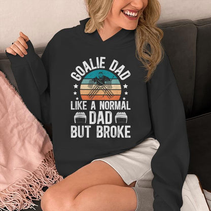 Ice Hockey Goalie Dad Broke Dad Of A Hockey Goalkeeper Dad Unisex Hoodie