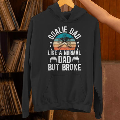 Ice Hockey Goalie Dad Broke Dad Of A Hockey Goalkeeper Dad Unisex Hoodie