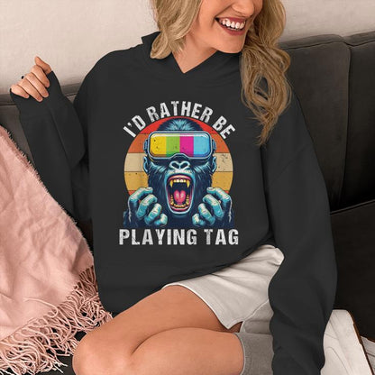 I'd Rather Be Playing Tag Gorilla Vr Gamer Gorilla Monke Tag Unisex Hoodie