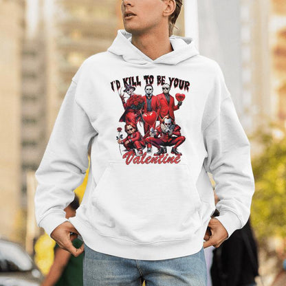 I’Ll Kill To Be Your Valentine Unisex Hoodie