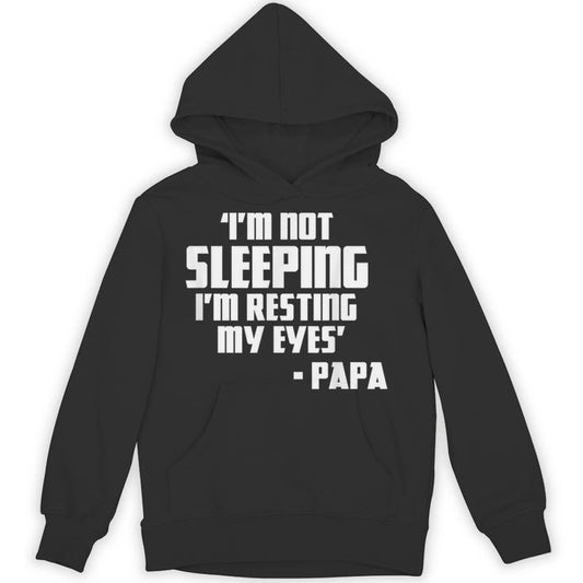 I'm Not Sleeping I'm Resting My Eyes Papa Grandad Joke Unisex Hoodie