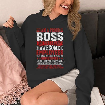 I'm A Proud Boss Of Freaking Awesome Employees Boss Unisex Hoodie