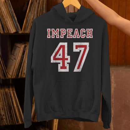 Impeach 47 Trump Anti Trump 86 47 Anti-Trump 8647 President Unisex Hoodie