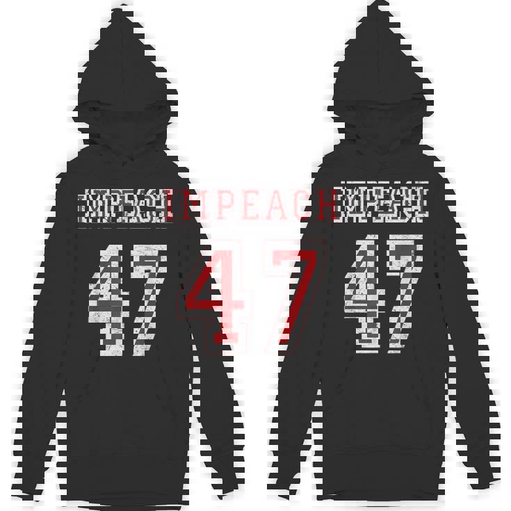 Impeach 47 Trump Anti Trump 86 47 Anti-Trump 8647 President Unisex Hoodie