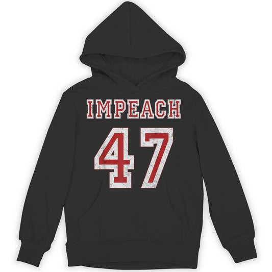 Impeach 47 Trump Anti Trump 86 47 Anti-Trump 8647 President Unisex Hoodie